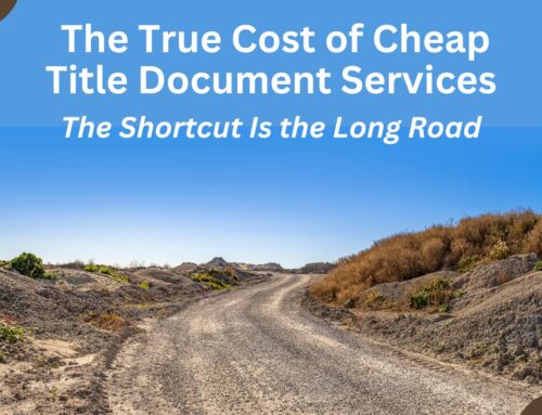 The True Cost of Cheap Title Document Services: The Shortcut Is the Long Road