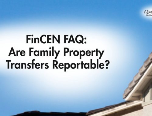 FinCEN FAQ: Are Family Property Transfers Reportable?